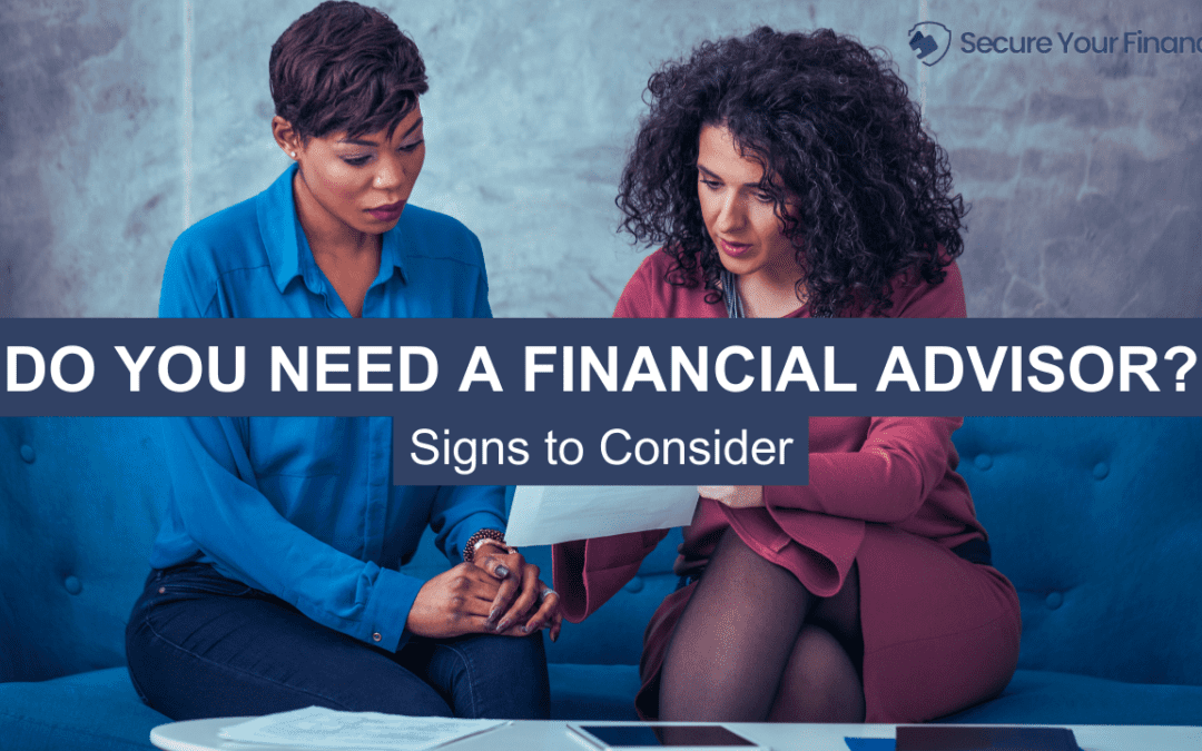 Do You Need a Financial Advisor? Signs to Consider